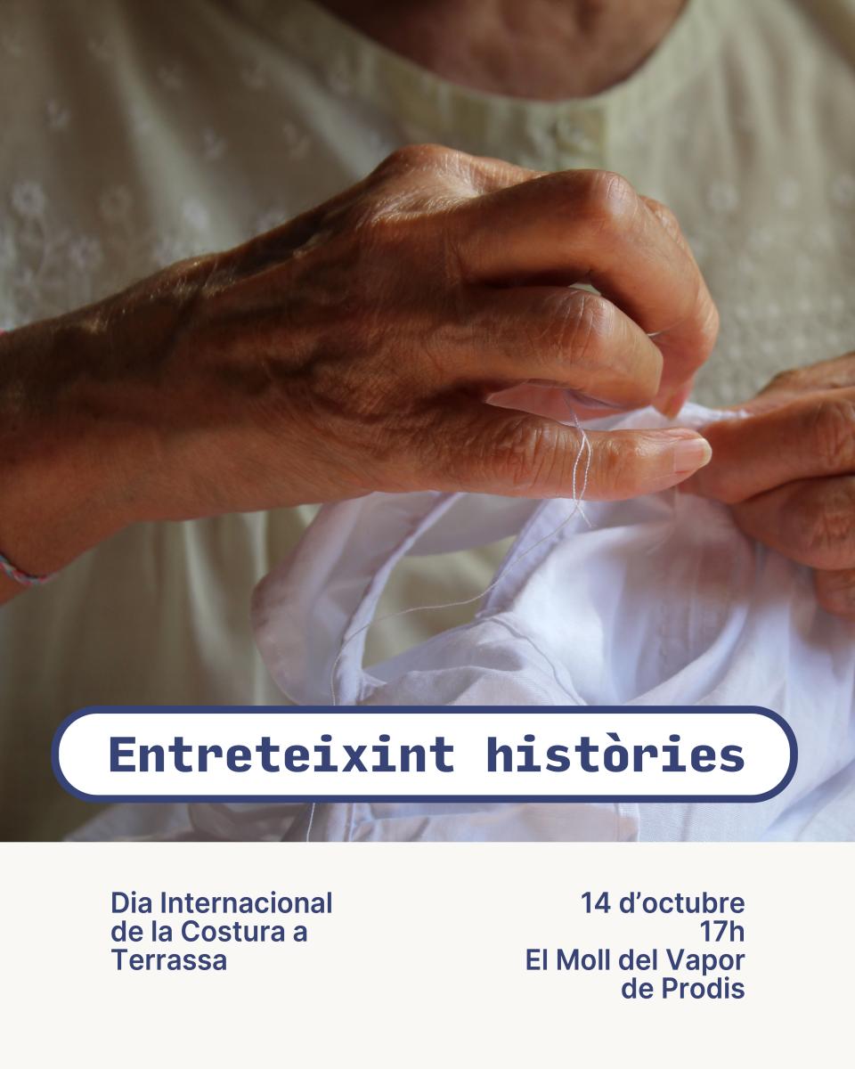 Entreteixint històries. Dia internacional de la costura a Terrassa. 14 d'octubre a les 17h a El Moll de Vapor de Prodis