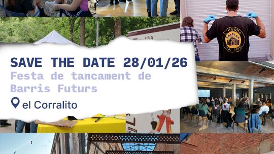 Save the date 28/01/26. Festa de tancament de Barris Futurs.